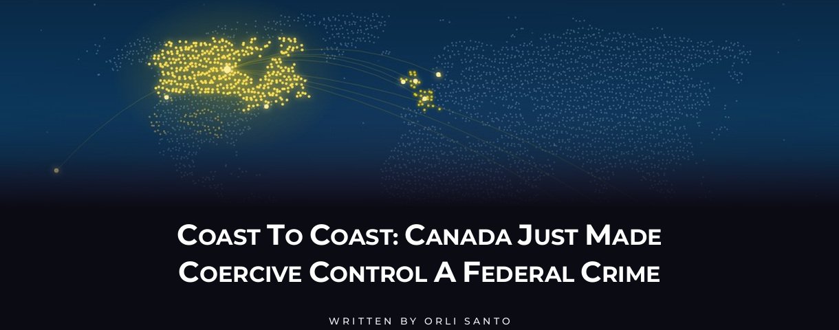 Coast to Coast: Canada Just Made Coercive Control a Federal Crime — spotlight banner